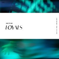 LOYALS - Give To Me