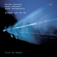 Keith Jarrett, Gary Peacock, Jack DeJohnette - Always Let Me Go