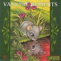 Vampire Rodents - Clockseed