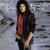 Michael Bolton - Everybody's Crazy