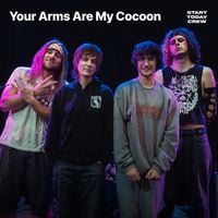 your arms are my cocoon - Your Arms Are My Cocoon on Start Today Sessions (Live)