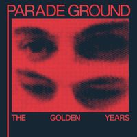 Parade Ground - The Golden Years