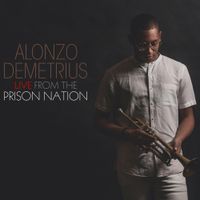 Alonzo Demetrius - Live from the Prison Nation