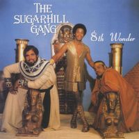 The Sugarhill Gang - 8th Wonder