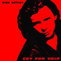 Rick Astley - Cry for Help (2024 Remaster)