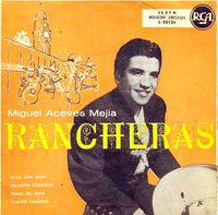 Miguel Aceves Mej&iacute;a - Rancheras