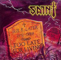 Saint - Too Late for Living