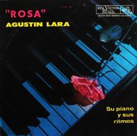 Agust&iacute;n Lara - Rosa