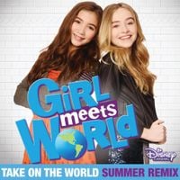 Sabrina Carpenter - Take on the World (Summer Remix) [Music from "Girl Meets World"]