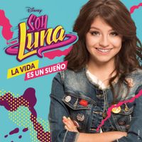 Elenco de Soy Luna - La vida es un sue&ntilde;o