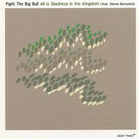 Fight The Big Bull - All Is Gladness in the Kingdom