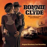 Broadway Cast - Bonnie & Clyde (Original Broadway Cast Recording)