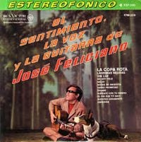 Jos&eacute; Feliciano - El sentimiento, la voz y la guitarra de Jos&eacute; Feliciano