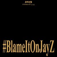 Anoyd - Blame It On Jay-Z