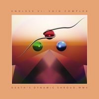 death's dynamic shroud - Endless VI: Void Complex