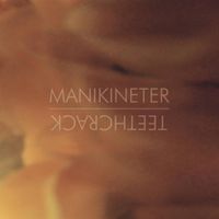 Manikineter - Manikineter Teethcrack