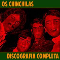 Os Chinchilas - Discografia Completa