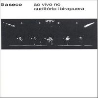 5 A Seco - Ao Vivo no Audit&oacute;rio Ibirapuera