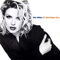 Kim Wilde - If I Can't Have You