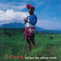Difang - Across the Yellow Earth