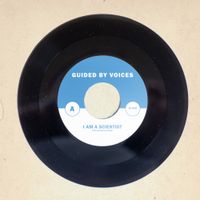 Guided by Voices - I Am a Scientist (30th Anniversary Version)