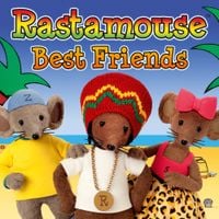 Rastamouse & Da Easy Crew - Best Friends