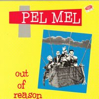pel mel - Out Of Reason