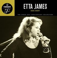 Etta James - The Chess 50th Anniversary Collection: Her Best