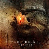Sever The King - Traitor