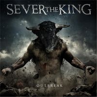 Sever The King - Outbreak