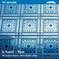 BBC Symphony Orchestra & Martyn Brabbins - Vic Hoyland: In Transit; Vixen
