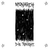Monarch - Die Tonight