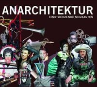 Einst&uuml;rzende Neubauten - Anarchitektur