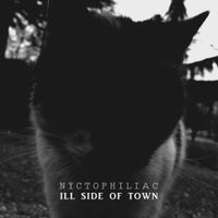 Nyctophiliac - Ill Side of Town