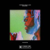 HoodRich Pablo Juan & Brodinski - The Matrix