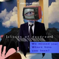 Melody Antihero - clouds of daydream