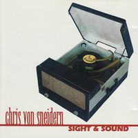 Chris Von Sneidern - Sight & Sound