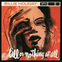 Billie Holiday - All or Nothing at All
