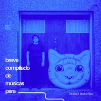 Desir&eacute;e Marantes - Breve Compilado de m&uacute;sicas para_______