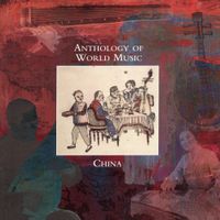 Various Artists - Anthology of World Music: China