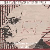 The Plastic People Of The Universe - Jak bude po smrti