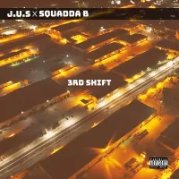 J.U.S X Squadda B - 3rd Shift