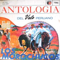 Los Morochucos - Antolog&iacute;a del Vals Peruano
