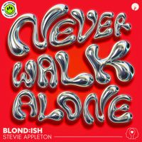 BLOND:ISH - Never Walk Alone