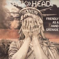 Tack&raquo;Head - Friendly as a Hand Grenade