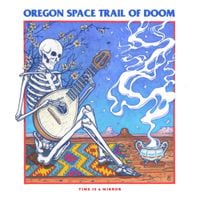 Oregon Space Trail of Doom - Time Is A Mirror