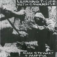 Mark Stewart - Learning to Cope With Cowardice