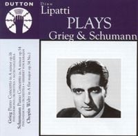 Dinu Lipatti - Dinu Lipatti Plays Grieg & Schumann