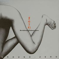 Ground-Zero - 革命京劇 Revolutionary Pekinese Opera