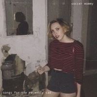 Soccer Mommy - Songs For The Recently Sad